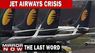 Jet Airways crisis worsens, Jet Union threatens 'Legal Action' | The Last Word