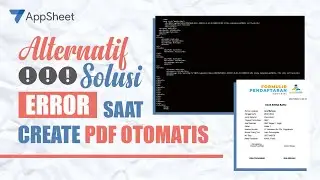 ALTERNATIF SOLUSI SAAT ERROR CREATE PDF OTOMATIS - APPSHEET