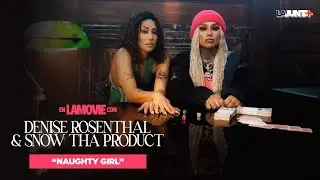 LaJunta+ | EnLaMovie🎬 con @DeniseRosenthal  ft. @SnowThaProduct - NAUGHTY GIRL