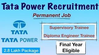 Tata Power Recruitment 2021 | Supervisory & Diploma Trainee | 2.80 Lakhs | | Final Year Eligible