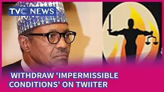 [WATCH] SERAP Tells Pres. Buhari To Withdraw 'Impermissible Conditions' On Twiiter