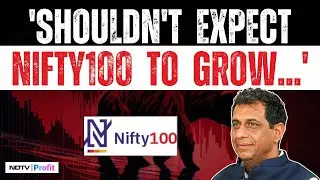 'Don't Expect Nifty 100 To Grow 15-20% In 3-5 Years': Manish Gunwani's Tip To Short-Term Investing