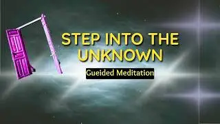 Surrendering to the Unknown | Guided Meditation | Surrender & Possibility