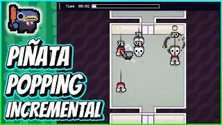This Funny New Incremental Game Is SO Addicting | Pi&ntilde;ata Go Boom