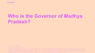 Who is the Governor of Madhya Pradesh?
