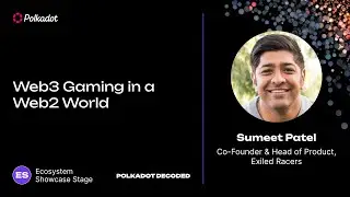 Web3 Gaming in a Web2 World | Polkadot Decoded 2023
