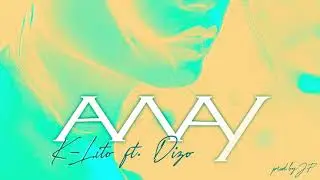 K-Lito - Away ft. Dizo  [prod. by JF]