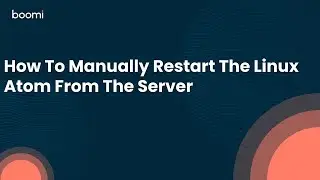 How To Manually Restart The Linux Atom From The Server