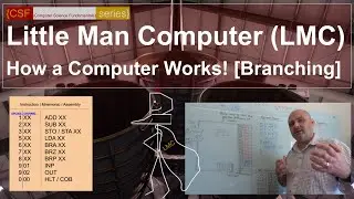 Little Man Computer (LMC) Explained: Branching, Compilation and Assembly