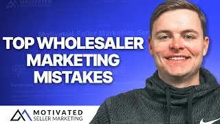Most Common Marketing Mistakes Wholesalers Make (Course Pt. 7)