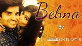 O Behena || Raksha Bandhan special || MOhit Lalwani