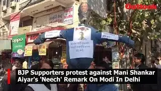 BJP Supporters protest against Mani Shankar Aiyar's 'Neech' Remark On Modi In Delhi