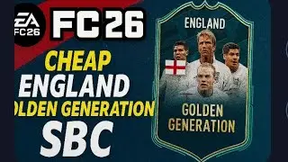 Cheap & Easy England Golden Generation SBC &ndash; EA FC 26 Tips & Opening Pack Rewards