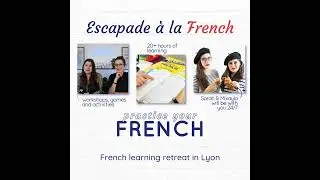Escapade &agrave; la French - 2025 French language learning retreat in Lyon