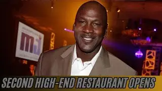 Michael Jordan quietly expands his luxury restaurant partnership with a second high-end location