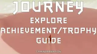 EXPLORE Trophy / Achievement Guide / Walkthrough | Journey | No Commentary
