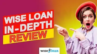 Wise Loan Review - Is This The Best Loan For Your Goals? (Honest Review)