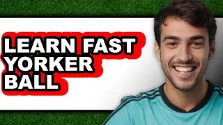 How to Learn Fast Yorker Ball - Step By Step