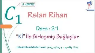 تعلم اللغة التركية (الدرس الحادي والعشرون من المستوى الخامس C1) (الرابطة ki مركبة مع روابط أخرى)