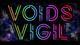 Voids Vigil and chill 1