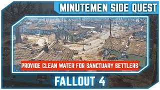 Fallout 4 - Sanctuary: Provide Clean Water For Sanctuary Settlers - Minutemen Side Quest