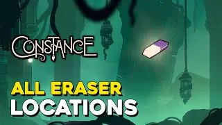 Constance All Eraser Locations (Cleared Achievement Guide)