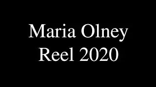 Maria Olney Reel 2020