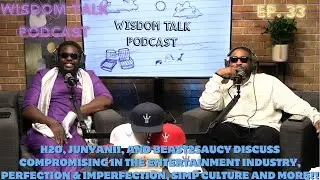 Wisdom Talk Podcast Ep. 33 | Compromising Artist, Perfection/Imperfection, Simp Culture + More