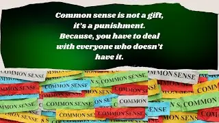 &ldquo;Since and Sensibility: Navigating the world with Common Sense