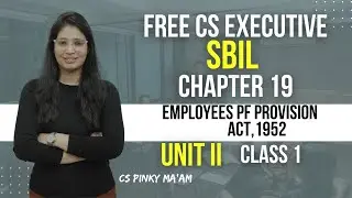 FREE CS Executive | SBIL | Chapter 19 |Employees PF Provision act, 1952 | Unit- II | By Pinky Ma'am