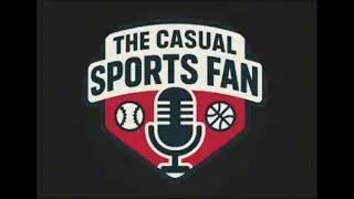 The Casual Sports Fan Podcast Episode 1