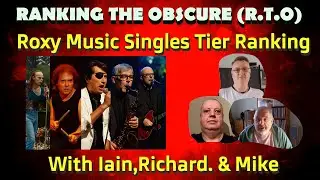 Roxy Music Singles Tier Ranking With Iain, Richard & Mike