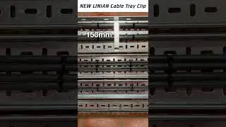LINIAN Cable Tray Clip Sizes!