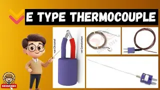 E-Type Thermocouple Explained in Depth 🔥📊 | Working, Range, Applications