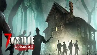 7 Days to Die - Episode 5 Small Base Upgrades (No Commentary)