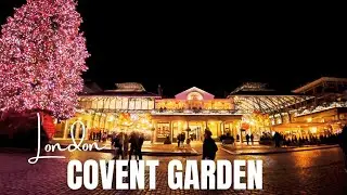 4K Night Walk in Covent Garden 🌙 | London After Dark