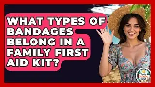What Types Of Bandages Belong In A Family First Aid Kit? - The Family Getaway Guide