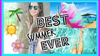 How to Have the BEST Summer Ever! | DIY Ideas & Things to do!