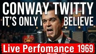 Conway Twitty - It's Only Make Believe 1969