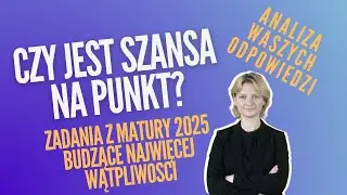 Czy jest szansa na punkt? | Najczęstsze wątpliwości z matury 2025