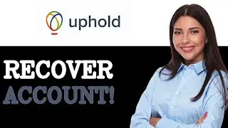 How To Recover Uphold Account (2025)