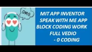 MIT APP INVENTOR SPEAK WITH ME APP BLOCK CODING WORK
