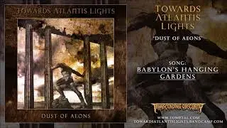Towards Atlantis Lights (International) - Babylon's Hanging Gardens (Atmospheric Doom/Death Metal)