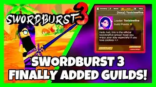 SWORDBURST 3 FINALLY BROUGHT GUILDS TO THE GAME! | Roblox | [Swordburst 3 Update]