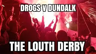 Drogheda United v Dundalk FC - THE LOUTH DERBY - ELECTRIC ATMOSPHERE 🔥🔥🔥