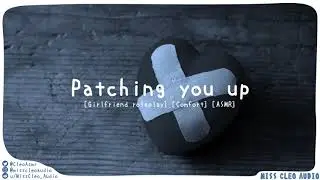 ASMR: Patching you up [Girlfriend roleplay] [Taking care of you] [after fight] [comfort]