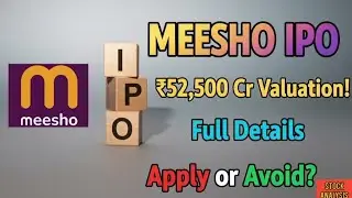 Meesho IPO Explained: ₹52,500 Cr Valuation | Full Details, Fresh Issue, OFS & Listing Expectations