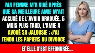 Ma femme m'a mis à la porte car sa meilleure amie m'a accusé de l'avoir draguée, 5 mois après...