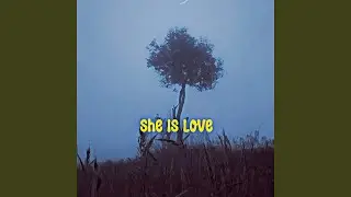 She Is Love