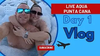 Live Aqua Punta Cana | Day 1